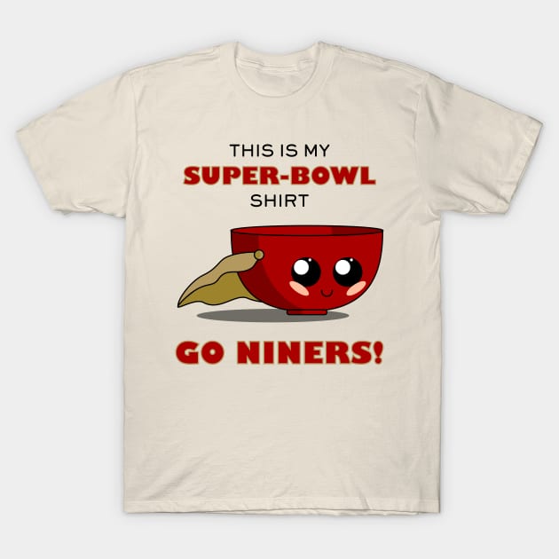 This is my Niners Super-Bowl Shirt T-Shirt by 80q Dresses You